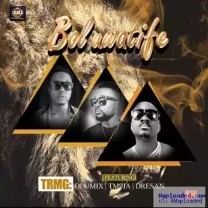Tm 9ja - Boluwatife ft. Olumix & Dre San
